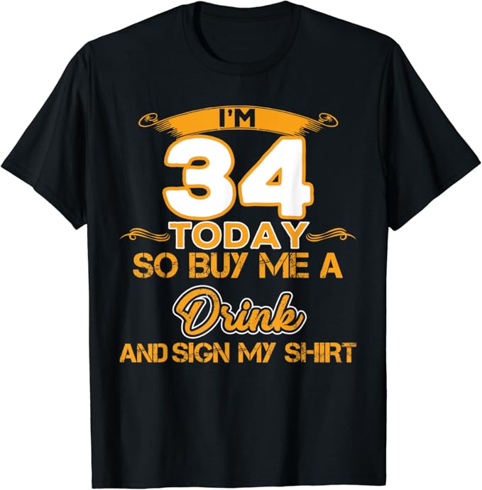 Amazon.com: Funny 34th Birthday Shirt I'm 34 Today Gift For All T-Shirt